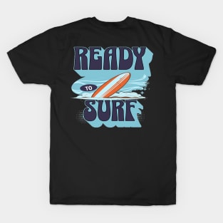 Ready To Surf, Hello Summer Vintage Funny Surfer Surf Surfing Lover Gifts T-Shirt